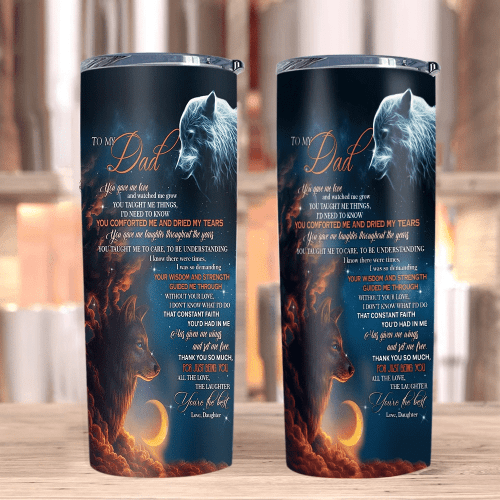 Personalized To My Dad Wolf Tumbler, Father's Day Gift Ideas, To My Dad You Gave Me Love Wolf And Moon Skinny Tumbler - Spreadstores