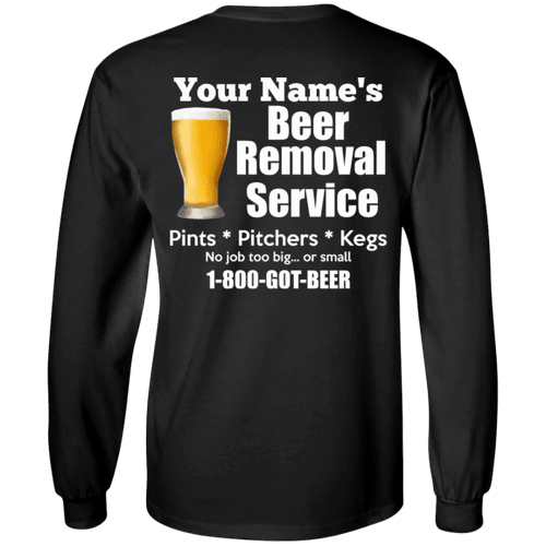 Funny Quote Shirt, Father's Day Shirt, Personalized Shirt, Beer Removal Service Long Sleeve KM1506 - Spreadstores