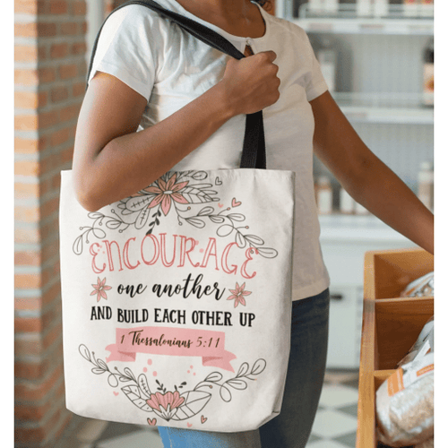 Encourage one another and build each other up 1 Thessalonians 5:11 tote bag - Jesus Tote bag, Christian Tote bag, Bible Tote bag - Spreadstore