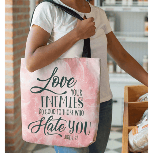 Luke 6:27 Love your enemies, do good to those who hate you tote bag - Jesus Tote bag, Christian Tote bag, Bible Tote bag - Spreadstore