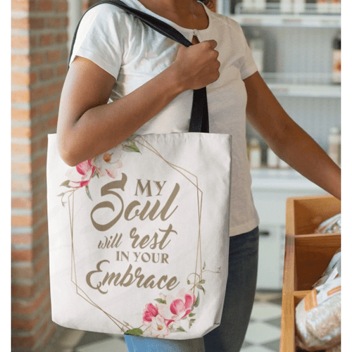 My soul will rest in your embrace tote bag - Jesus Tote bag, Christian Tote bag, Bible Tote bag - Spreadstore