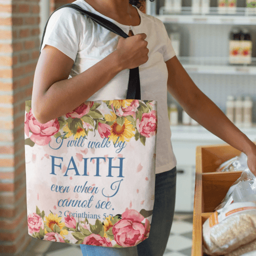 I will walk by faith even when I cannot see 2 Corinthians 5:7 tote bag - Jesus Tote bag, Christian Tote bag, Bible Tote bag - Spreadstore