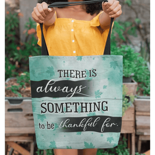 There is always something to be thankful for tote bag - Jesus Tote bag, Christian Tote bag, Bible Tote bag - Spreadstore