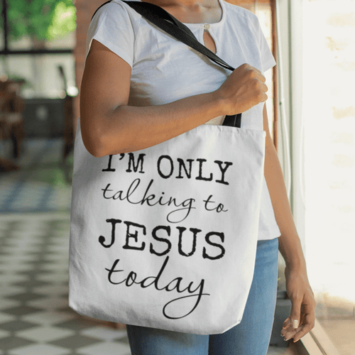 I am only talking to Jesus today tote bag - Jesus Tote bag, Christian Tote bag, Bible Tote bag - Spreadstore