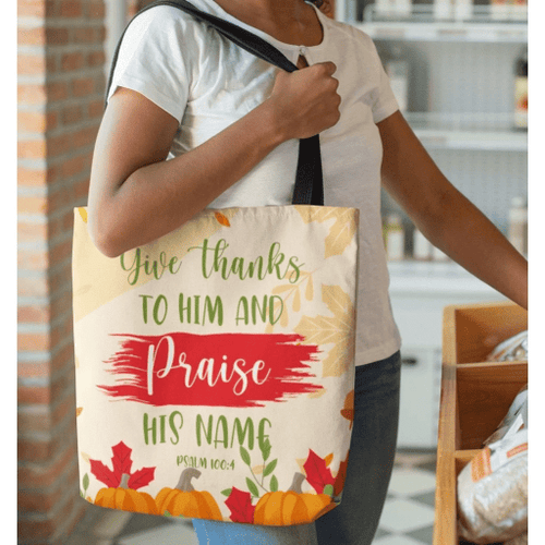 Give thanks to Him and praise his name Psalm 100:4 tote bag - Jesus Tote bag, Christian Tote bag, Bible Tote bag - Spreadstore