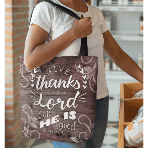Give thanks to the Lord for He is good Psalm 107:1 tote bag - Jesus Tote bag, Christian Tote bag, Bible Tote bag - Spreadstore