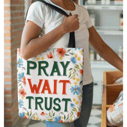 Pray wait trust tote bag - Jesus Tote bag, Christian Tote bag, Bible Tote bag - Spreadstore