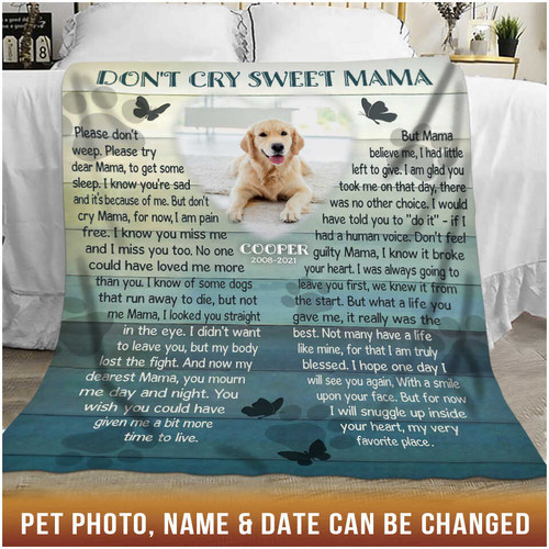 Custom Blanket Personalized Memorial Pet Photo Don't cry sweet Mama - Personalized Dog Sympathy - Spreadstores