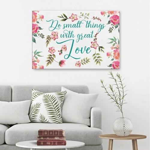 Do small things with great love Christian Canvas, Bible Canvas, Jesus Canvas Wall Art Ready To Hang, Canvas wall art
