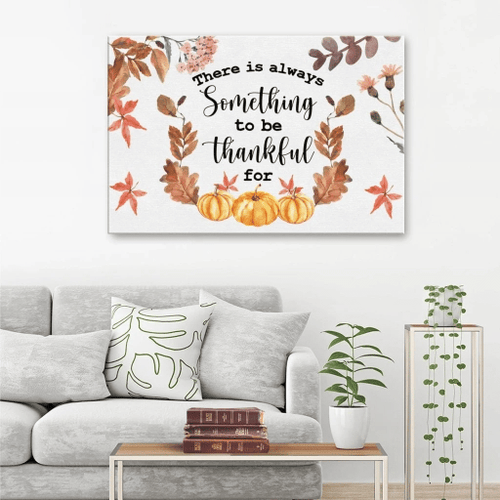 There is always something to be thankful for Christian Canvas, Bible Canvas, Jesus Canvas Wall Art Ready To Hang wall art