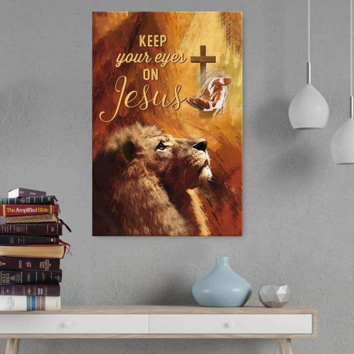 Christian wall art: Keep your eyes on Jesus Lion of Judah Christian Canvas, Bible Canvas, Jesus Canvas Wall Art Ready To Hang print