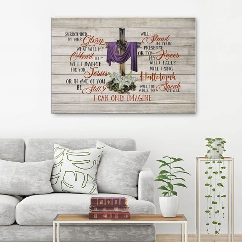 Christian Wall Art: I Can Only Imagine Song Lyrics Christian Canvas, Bible Canvas, Jesus Canvas Wall Art Ready To Hang, Canvas Print