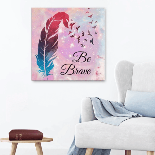 Be brave Feather Christian Canvas, Bible Canvas, Jesus Canvas Wall Art Ready To Hang, Canvas wall art