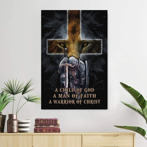 A child of God a man of faith a warrior of Christ Christian Canvas, Bible Canvas, Jesus Canvas Wall Art Ready To Hang - Christian wall art