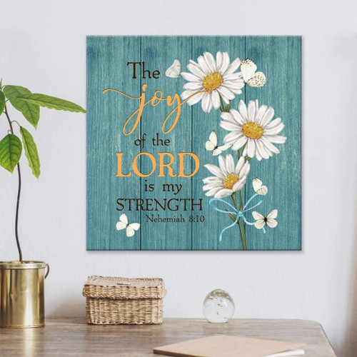 The joy of the Lord is my strength Nehemiah 8:10 Christian wall art Christian Canvas, Bible Canvas, Jesus Canvas Wall Art Ready To Hang, Canvas
