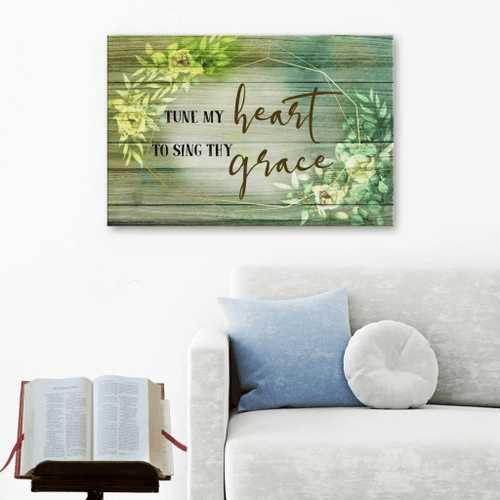 Tune my heart to sing thy grace Christian Canvas, Bible Canvas, Jesus Canvas Wall Art Ready To Hang, Canvas wall art