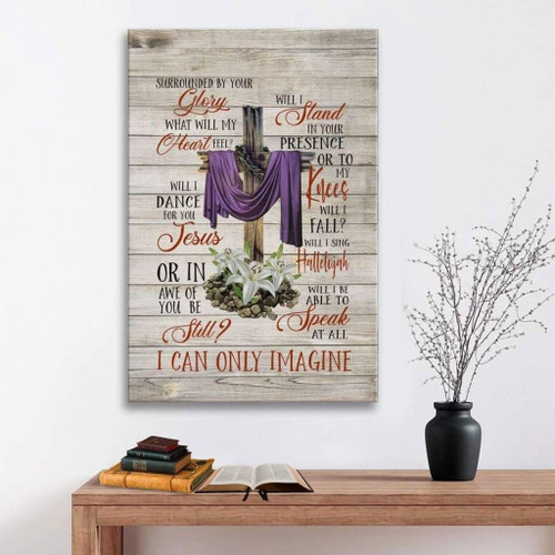 I Can Only Imagine Wall Art Christian Canvas, Bible Canvas, Jesus Canvas Wall Art Ready To Hang, Canvas - Christian Song Lyrics Wall Art