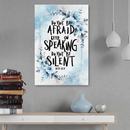 Do Not Be Afraid Keep On Speaking Do Not Be Silent - Acts 18:9 Christian Canvas, Bible Canvas, Jesus Canvas Wall Art Ready To Hang, Canvas wall art