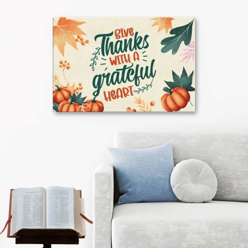 Give thanks with a grateful heart Christian Canvas, Bible Canvas, Jesus Canvas Wall Art Ready To Hang wall art