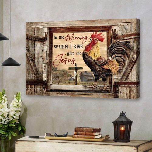 Chickens on farm, in the morning when I rise farmhouse wall art Christian Canvas, Bible Canvas, Jesus Canvas Wall Art Ready To Hang, Canvas