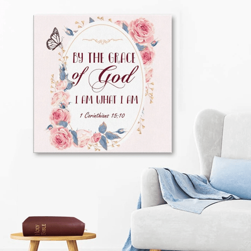 By the grace of God I am what I am 1 Corinthians 15:10 Christian Canvas, Bible Canvas, Jesus Canvas Wall Art Ready To Hang, Canvas wall art