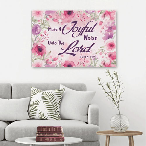 Make a joyful noise unto the Lord Psalm 100:1 KJV Christian Canvas, Bible Canvas, Jesus Canvas Wall Art Ready To Hang wall art