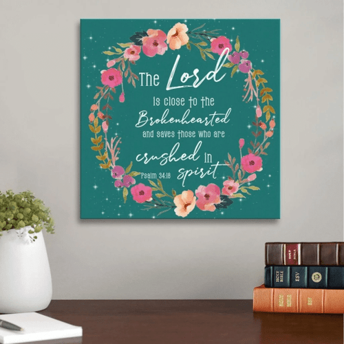 Scripture wall art: The Lord is close to the brokenhearted Psalm 34:18 Christian Canvas, Bible Canvas, Jesus Canvas Wall Art Ready To Hang print