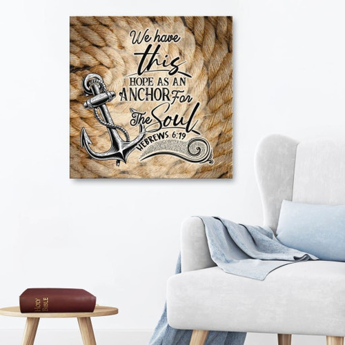 Bible verse wall art: We have this hope as an anchor for the soul Hebrews 6:19 Christian Canvas, Bible Canvas, Jesus Canvas Wall Art Ready To Hang, Canvas print