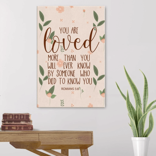 You are loved Romans 5:8 Christian Canvas, Bible Canvas, Jesus Canvas Wall Art Ready To Hang, Canvas wall art