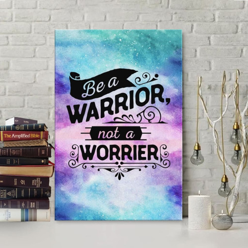 Be a warrior not a worrier Christian Canvas, Bible Canvas, Jesus Canvas Wall Art Ready To Hang, Canvas print