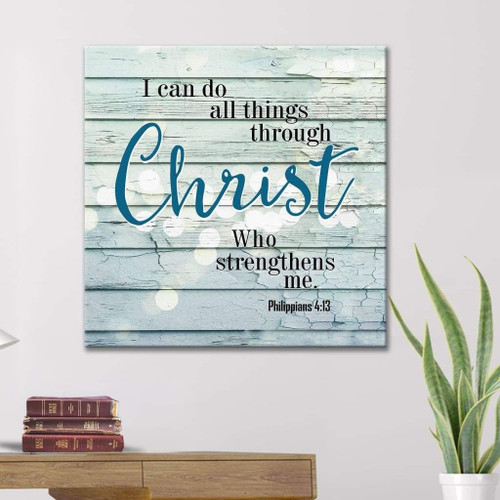 I can do all things through Christ Philippians 4:13 Bible verse wall art Christian Canvas, Bible Canvas, Jesus Canvas Wall Art Ready To Hang