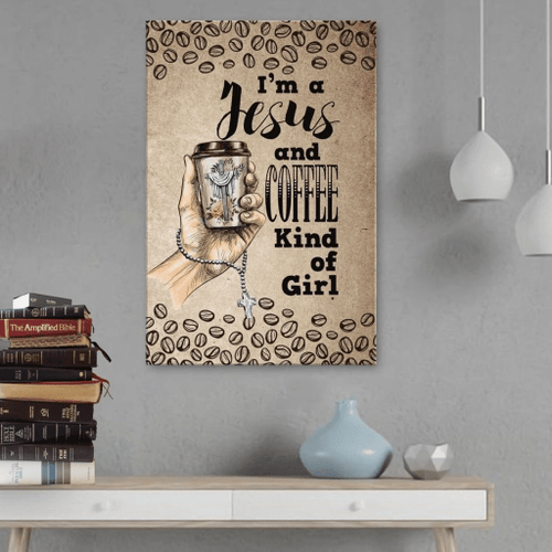 I am a Jesus and coffee kind of girl Christian Canvas, Bible Canvas, Jesus Canvas Wall Art Ready To Hang wall art