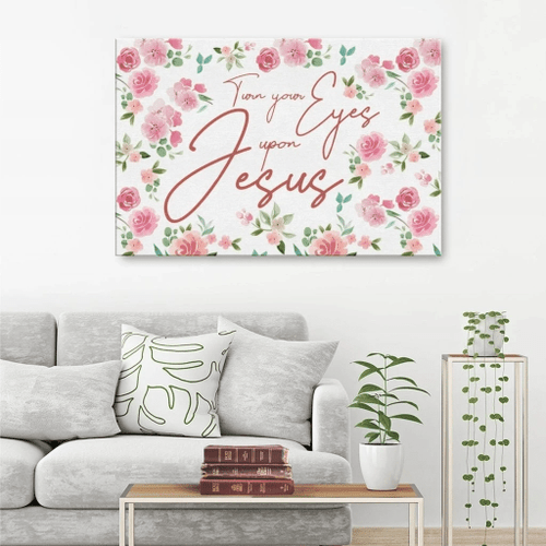 Turn your eyes upon Jesus Christian Canvas, Bible Canvas, Jesus Canvas Wall Art Ready To Hang, Canvas wall art