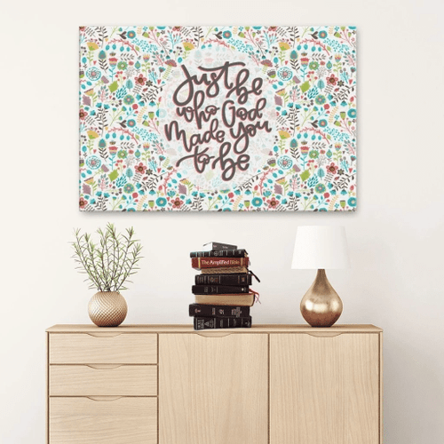 Just be who God made you to be Christian Canvas, Bible Canvas, Jesus Canvas Wall Art Ready To Hang, Canvas wall art