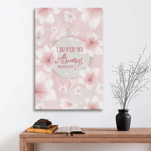 I am with you always Matthew 28:20 Christian Canvas, Bible Canvas, Jesus Canvas Wall Art Ready To Hang wall art