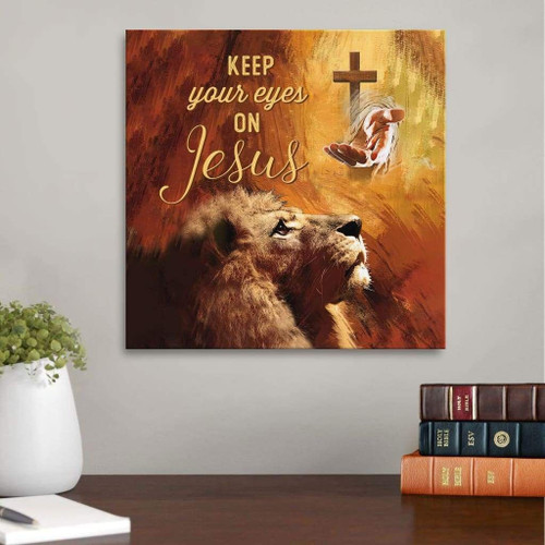 Keep your eyes on Jesus Lion of Judah wall art Christian Canvas, Bible Canvas, Jesus Canvas Wall Art Ready To Hang