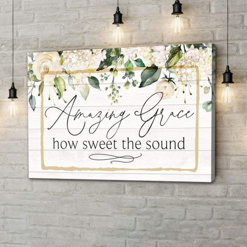 Amazing grace how sweat the sound Christian Canvas, Bible Canvas, Jesus Canvas Wall Art Ready To Hang, Canvas print - Christian wall art
