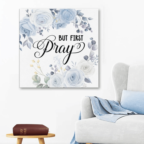 But first pray Christian Canvas, Bible Canvas, Jesus Canvas Wall Art Ready To Hang, Canvas wall art