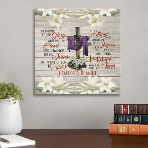 I Can Only Imagine Christian Song Lyrics Christian Canvas, Bible Canvas, Jesus Canvas Wall Art Ready To Hang Wall Art