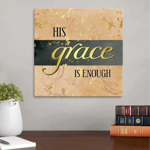His grace is enough Christian Canvas, Bible Canvas, Jesus Canvas Wall Art Ready To Hang, Canvas wall art