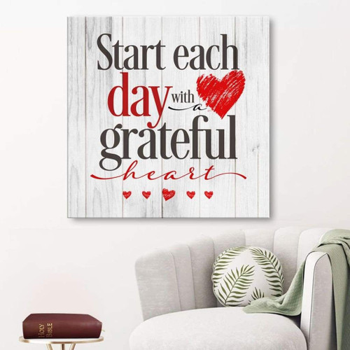 Start each day with grateful heart Christian Canvas, Bible Canvas, Jesus Canvas Wall Art Ready To Hang - Christian wall art
