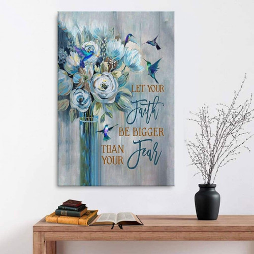 Hummingbird Let your faith be bigger than your fear Christian Canvas, Bible Canvas, Jesus Canvas Wall Art Ready To Hang, Canvas print - Christian wall art