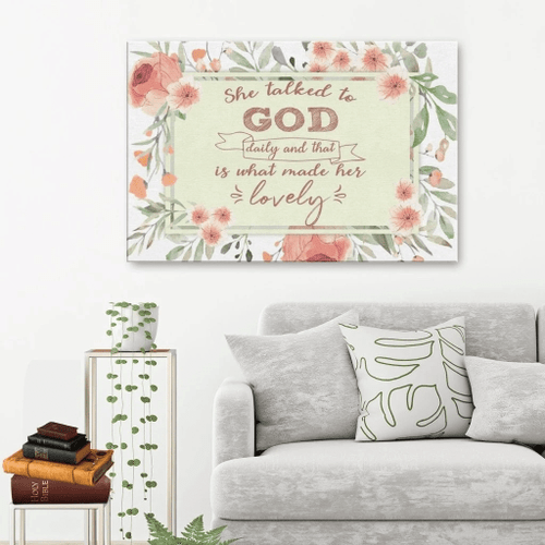 She talked to God daily and that is what made her lovely Christian Canvas, Bible Canvas, Jesus Canvas Wall Art Ready To Hang wall art