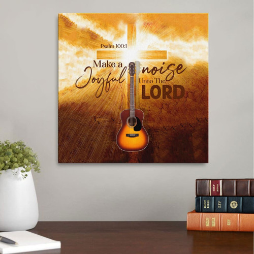 Psalm 100:1 Make a joyful noise unto the Lord Christian Canvas, Bible Canvas, Jesus Canvas Wall Art Ready To Hang wall art