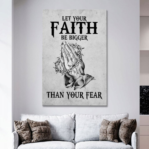 Let your faith be bigger than your fear praying hands Christian Canvas, Bible Canvas, Jesus Canvas Wall Art Ready To Hang wall art