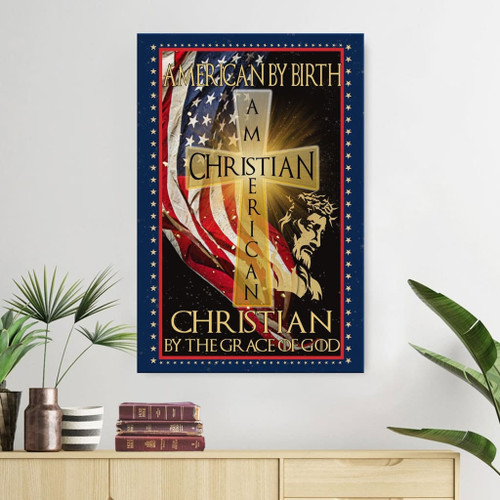 American by birth christian by the grace of God Christian Canvas, Bible Canvas, Jesus Canvas Wall Art Ready To Hang - Christian wall art