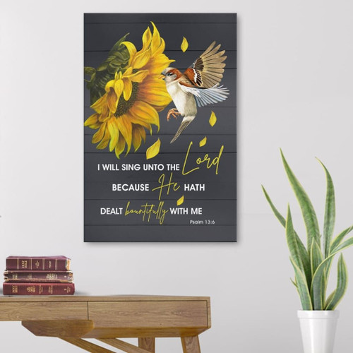 I will sing unto the Lord Psalm 13:6 KJV Christian Canvas, Bible Canvas, Jesus Canvas Wall Art Ready To Hang, Canvas print - Bible verse wall art