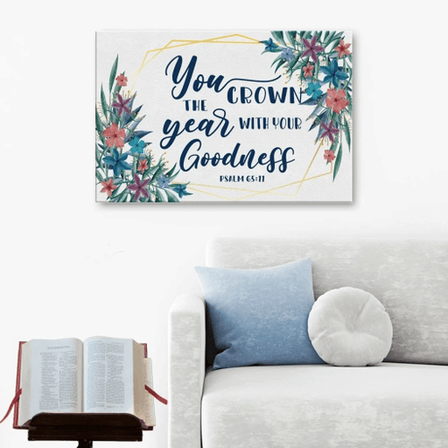 You crown the year with Your goodness Psalm 65:11 Christian Canvas, Bible Canvas, Jesus Canvas Wall Art Ready To Hang, Canvas wall art