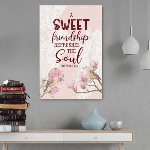 A sweet friendship refreshes the soul Proverbs 27:9 Christian Canvas, Bible Canvas, Jesus Canvas Wall Art Ready To Hang, Canvas wall art