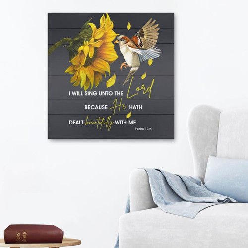 I will sing unto the Lord Psalm 13:6 KJV Christian Canvas, Bible Canvas, Jesus Canvas Wall Art Ready To Hang, Canvas print - Bible verse wall art